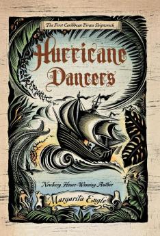 Hurricane Dancers: The First Caribbean Pirate Shipwreck (Pura Belpre Honor Books - Author (Narrative))