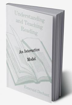 Understanding and Teaching Reading