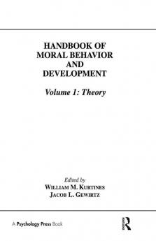 Handbook of Moral Behavior and Development