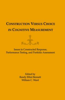 Construction Versus Choice in Cognitive Measurement