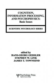Cognition Information Processing and Psychophysics
