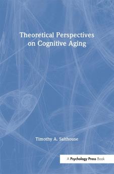 Theoretical Perspectives on Cognitive Aging