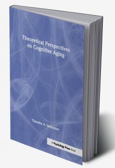 Theoretical Perspectives on Cognitive Aging