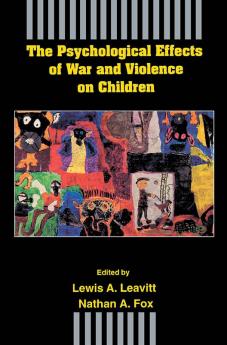 Psychological Effects of War and Violence on Children