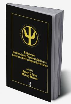 History of the Division of Psychoanalysis of the American Psychological Associat