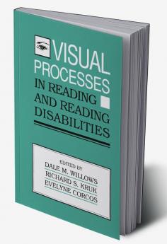 Visual Processes in Reading and Reading Disabilities