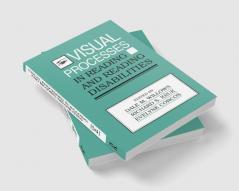 Visual Processes in Reading and Reading Disabilities