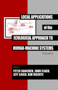 Local Applications of the Ecological Approach To Human-Machine Systems