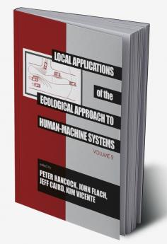 Local Applications of the Ecological Approach To Human-Machine Systems