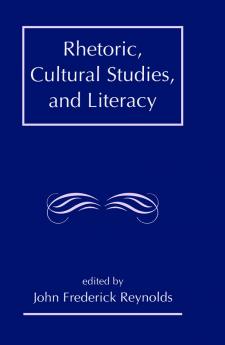 Rhetoric Cultural Studies and Literacy