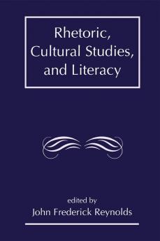 Rhetoric Cultural Studies and Literacy