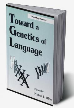 Toward A Genetics of Language