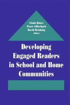 Developing Engaged Readers in School and Home Communities