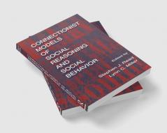 Connectionist Models of Social Reasoning and Social Behavior