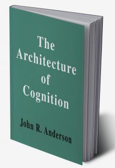 Architecture of Cognition