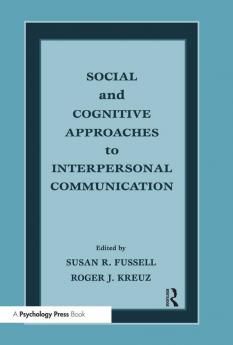 Social and Cognitive Approaches to Interpersonal Communication