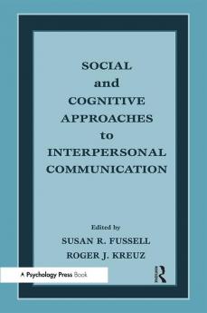 Social and Cognitive Approaches to Interpersonal Communication