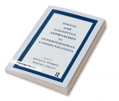 Social and Cognitive Approaches to Interpersonal Communication