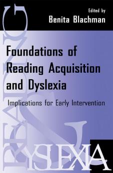 Foundations of Reading Acquisition and Dyslexia