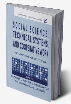 Social Science Technical Systems and Cooperative Work