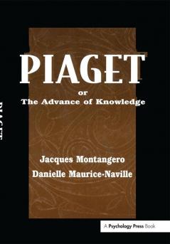 Piaget Or the Advance of Knowledge
