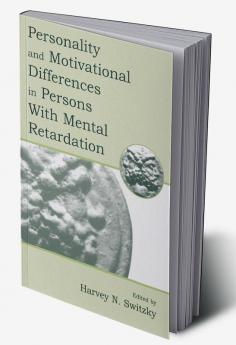 Personality and Motivational Differences in Persons With Mental Retardation