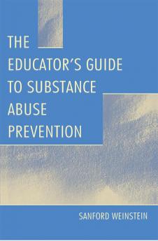 Educator's Guide To Substance Abuse Prevention