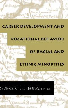 Career Development and Vocational Behavior of Racial and Ethnic Minorities