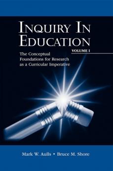 Inquiry in Education Volume I
