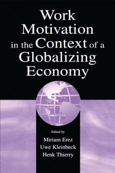 Work Motivation in the Context of A Globalizing Economy