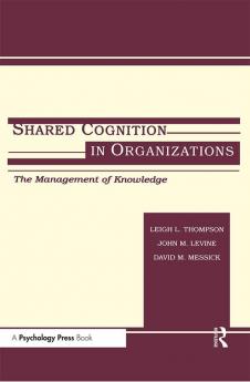 Shared Cognition in Organizations