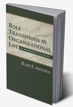 Role Transitions in Organizational Life