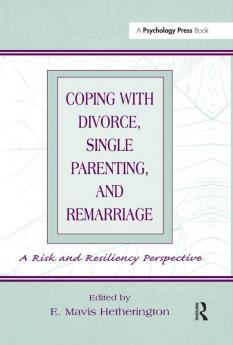 Coping With Divorce Single Parenting and Remarriage