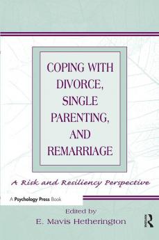 Coping With Divorce Single Parenting and Remarriage