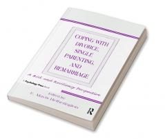 Coping With Divorce Single Parenting and Remarriage