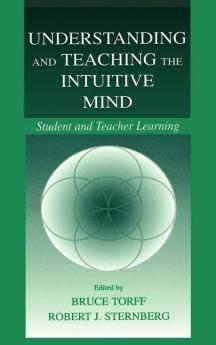 Understanding and Teaching the Intuitive Mind