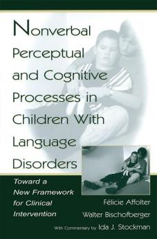 Nonverbal Perceptual and Cognitive Processes in Children With Language Disorders