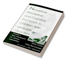 Nonverbal Perceptual and Cognitive Processes in Children With Language Disorders