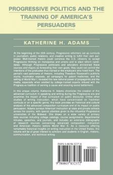 Progressive Politics and the Training of America's Persuaders