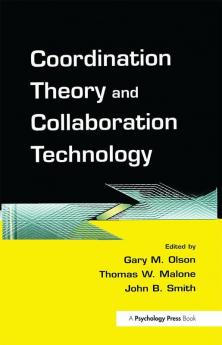 Coordination Theory and Collaboration Technology