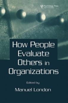 How People Evaluate Others in Organizations