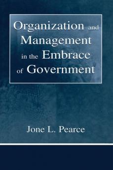 Organization and Management in the Embrace of Government