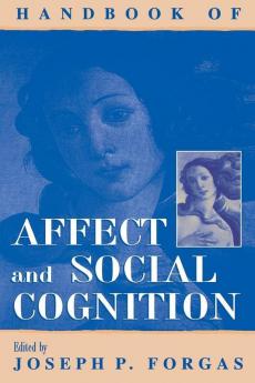 Handbook of Affect and Social Cognition