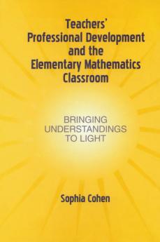 Teachers' Professional Development and the Elementary Mathematics Classroom