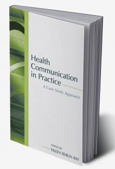 Health Communication in Practice