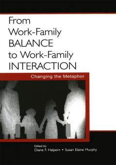 From Work-Family Balance to Work-Family Interaction