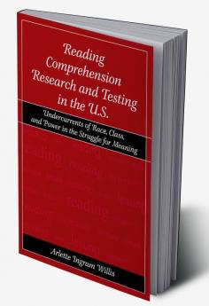 Reading Comprehension Research and Testing in the U.S.