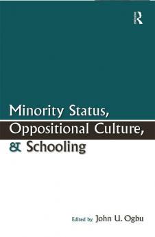 Minority Status Oppositional Culture & Schooling