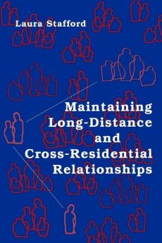 Maintaining Long-Distance and Cross-Residential Relationships