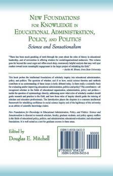 New Foundations for Knowledge in Educational Administration Policy and Politics